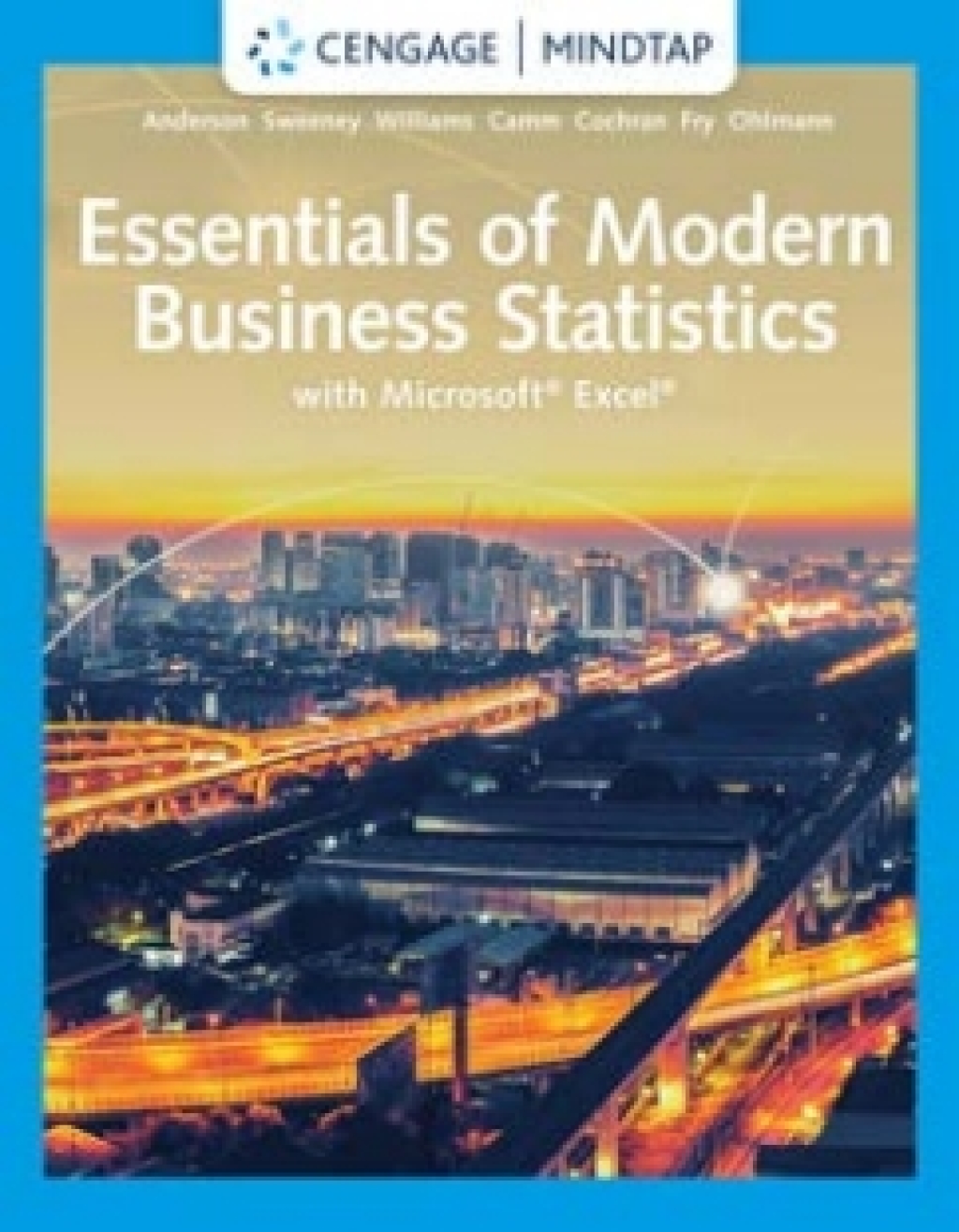 MindTap for Anderson/Sweeney/Williams/Camm/Cochran/Fry/Ohlmann's Essentials of Modern Business Statistics with Microsoft Excel, 8th Edition [Instant Access], 1 term 8th Edition â€“ PDF/EPUB Version Downloadable
